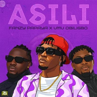 Fanzy Papaya - Asili ft Umu Obiligbo